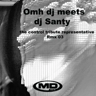 The Control Tribute Representative Rmx'03 - Single by Dj Santy