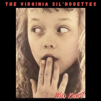 Who Knew? by The Virginia Sil'hooettes