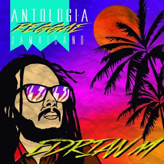 Antología Reggae Jamaicano by Edrian M