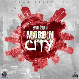 Mobbin Through the City by Serious Gambino