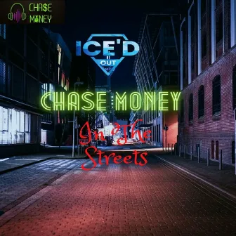 In The Streets by Chase Money