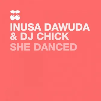 She Danced by DJ Chick