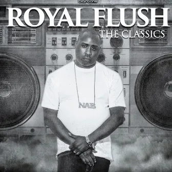 The Classics by Royal Flush