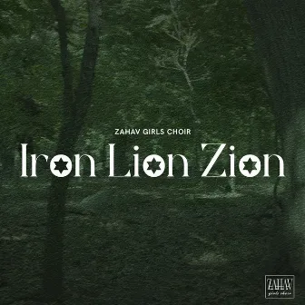 Iron Lion Zion by Zahav Girls Choir