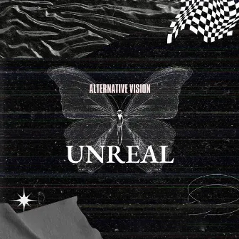 Unreal by Alternative Vision