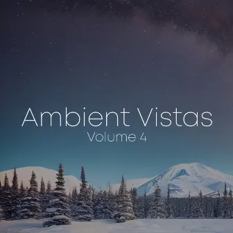 Ambient Vistas, Vol. 4 by Another Sunrise