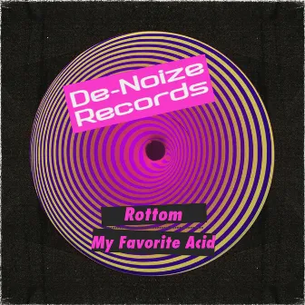 My Favorite Acid by Rottom