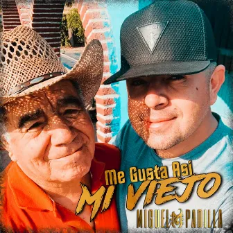 Me Gusta Así Mi Viejo by miguel padilla