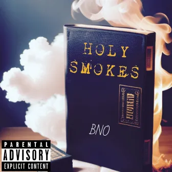 Holy Smokes by Bno Raps