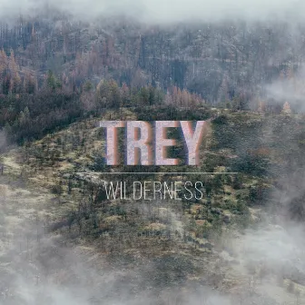 Wilderness by TREY