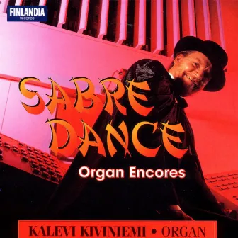 Sabre Dance (Organ Encores) by Kalevi Kiviniemi