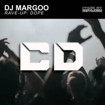 Rave-up: dope by Dj Margoo