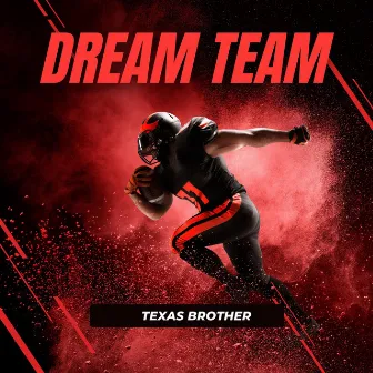 Dream Team by Texas Brother