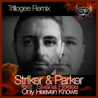 Only Heaven Knows (Trillogee Remix) by Str!ker & Parker