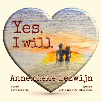 Yes, I Will by Julia Lezwijn-Stegeman