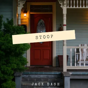 Stoop by Jack Dash