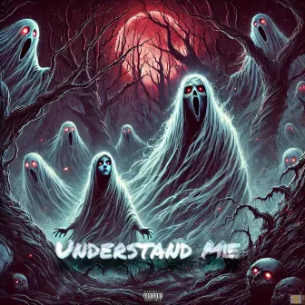 Understand me by Bucks Drippy