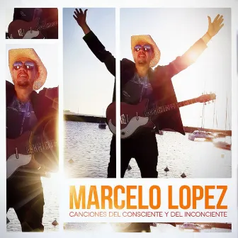 Canciones de Consciente y del Incosciente by Marcelo Lopez