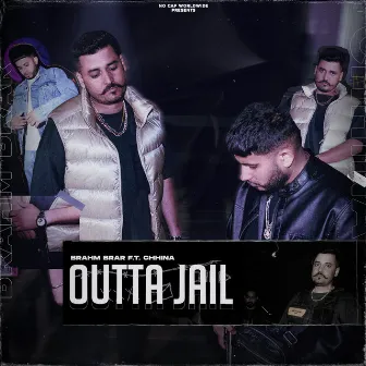 Outta Jail by Brahm Brar