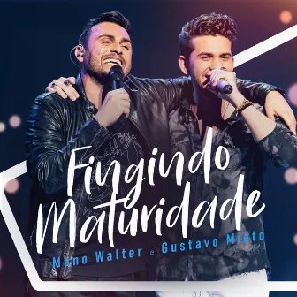 Fingindo Maturidade (ao Vivo) by Mano Walter