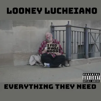 Everything They Need by Looney Lucheiano