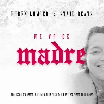 Me va de madre by Ruben Lumier