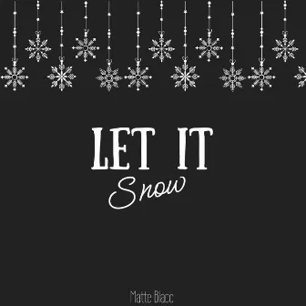 Let It Snow by Matte Blacc