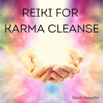 Reiki for Karma Cleanse: Energy Healing by Sarah Samadhi