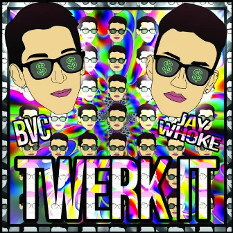 Twerk It by Jay Whoke