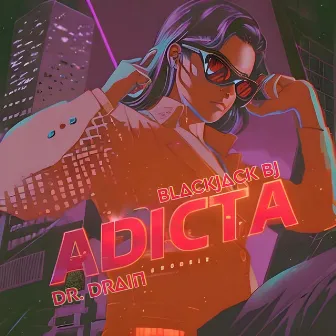 Adicta by Dr. Drain