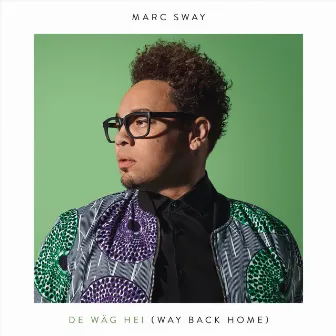 De Wäg Hei (Way Back Home) by Marc Sway