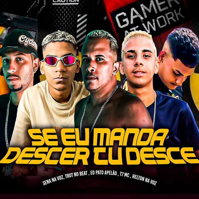 Se Eu Manda Descer Tu Desce (feat. Helton Na Voz & Sena Na Voz)