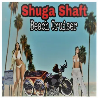 Beach Cruiser by Shuga Shaft