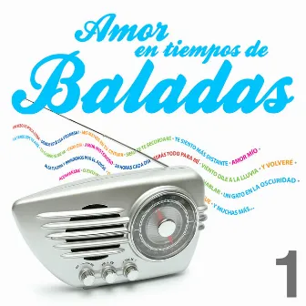 Amor en Tiempos de Baladas, Vol. 1 by Alex Morales & Los Trotamundos