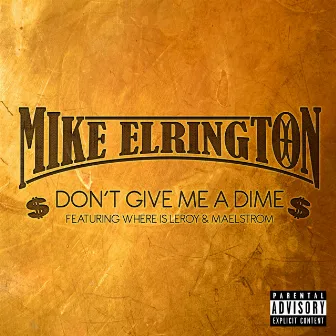 Don't Give Me A Dime by Mike Elrington