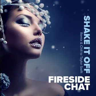 Shake It Off (Remix & Chill To Taylor Swift) by Fireside Chat