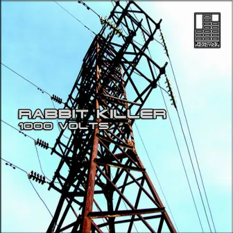 1000 Volts by Rabbit Killer