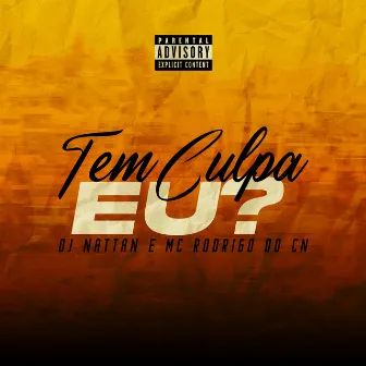 Tem Culpa Eu? by Dj Nattan