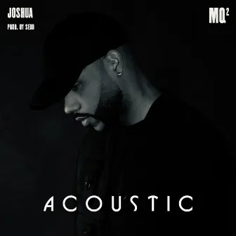 MQ2 (Acoustic) by Joshua