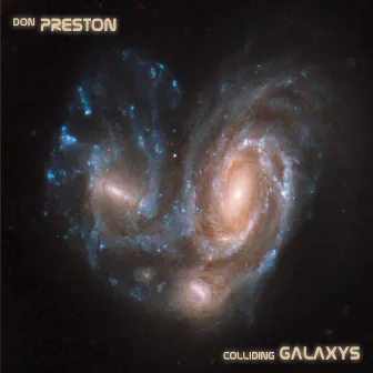 Colliding Galaxys by Don Preston