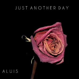 Just Another Day by Aluis