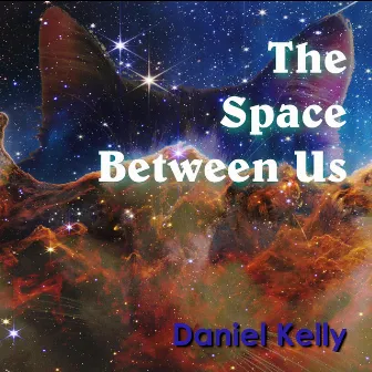 The Space Between Us by Daniel Kelly