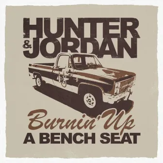 Burnin' up a Bench Seat by Hunter & Jordan