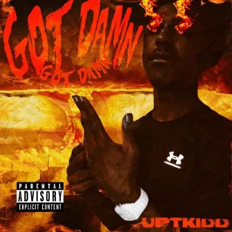 GotDamn by Uptkidd