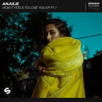 How It Feels To Lose You EP, Pt. 1 by Anjulie