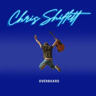 Overboard by Chris Shiflett