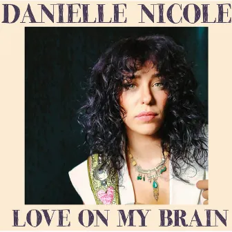 Love On My Brain by Danielle Nicole