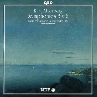 Atterberg: Symphonies 3 & 6 by Ari Rasilainen