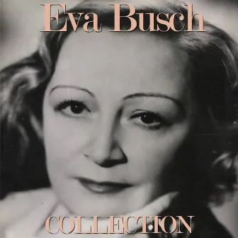 Eva Busch Collection by Eva Busch