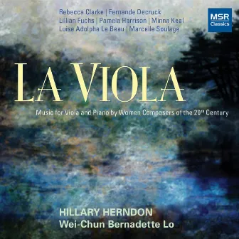 La Viola: Music for Viola and Piano by Women Composers of the 20th Century by Hillary Herndon